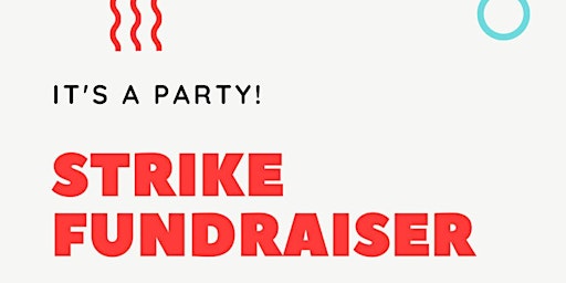 Strike Fundraiser - it's a party!