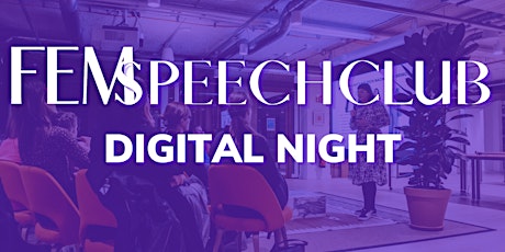FEMSpeechCLUB - Digital CLUB Night