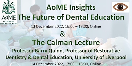 AoME InSights 'The Future of Dental Education' and The Calman Lecture