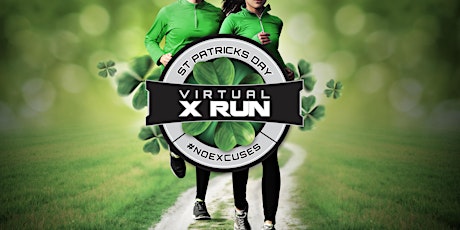 St. Patricks Day #NoExcuses Virtual X Run  primary image