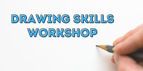 Drawing Skills Workshop