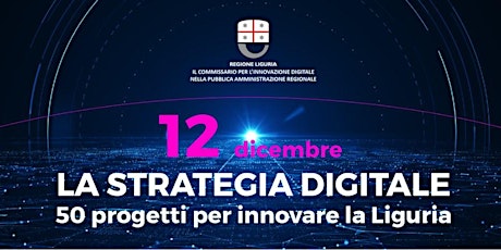 La Strategia Digitale. 50 progetti per innovare la Liguria
