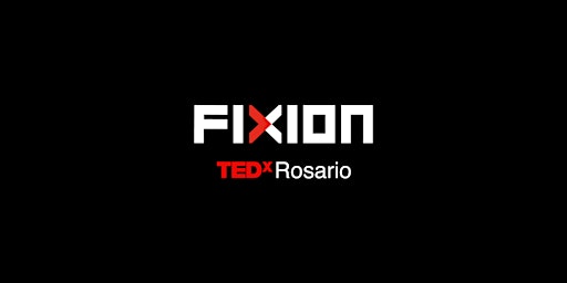 TEDxRosario 2022: FIXION - Confirmación de Asistencia