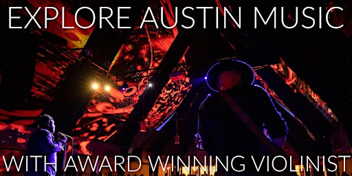 Explore LIVE Austin Music w Award Winning Austin Violinist 1-2
