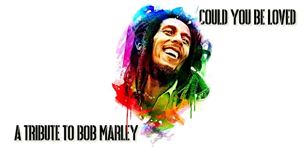 Could You be Loved - Tribute to Bob Marley Night