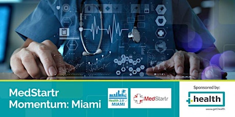 Health 2.0 Miami and Medstartr present: Momentum Miami primary image