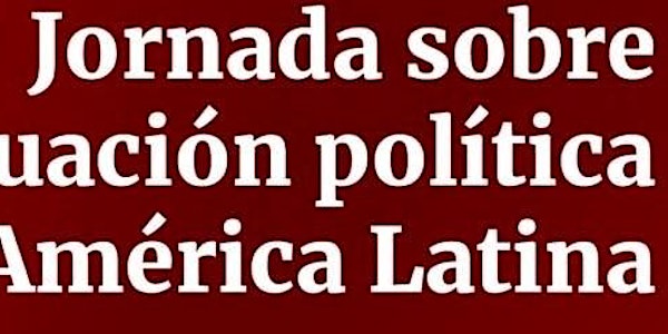 Jornada sobre la Situación Politica en América Latina