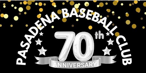 Pasadena Baseball Club 70th Anniversary and Hall of Fame Celebration
