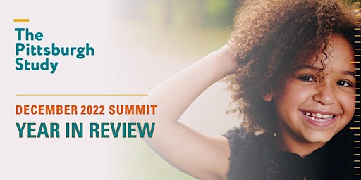The Pittsburgh Study Year in Review Summit