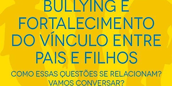 ESGOTADO - Bullying e fortalecimento do vínculo entre pais e filhos