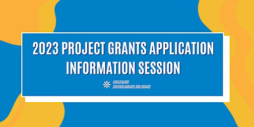 2023 Project Grants Application Information Session