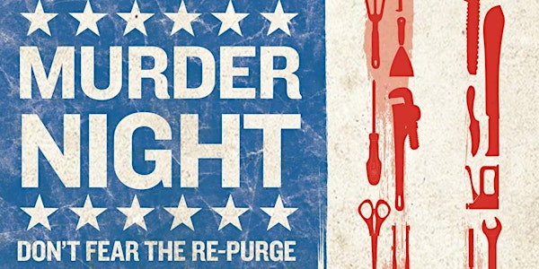 Murder Night: Don't Fear the Re-Purge