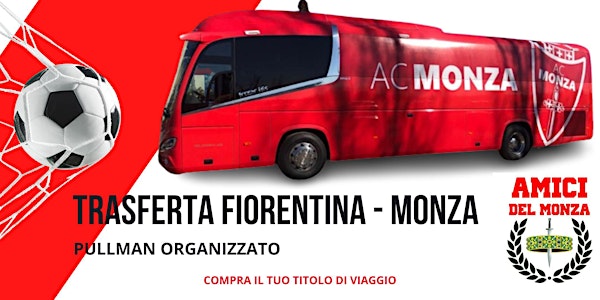 Partecipa alla Trasferta di Serie A: FIRENZE per Fiorentina - Monza
