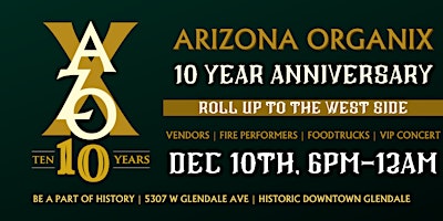 Arizona Organix 10 Year Anniversary