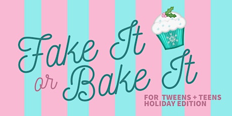 Fake It or Bake It (Holiday Edition) primary image