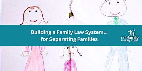 Building a Family Law System...for Separating Families