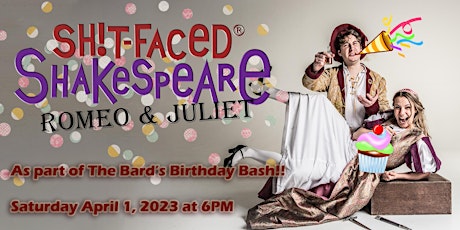 Shit-faced Shakespeare®: Romeo and Juliet  **6PM  Special Time**