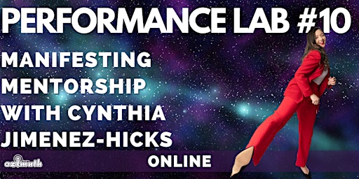 Performance Lab #10: Manifesting Mentorship with Cynthia Jimenez-Hicks