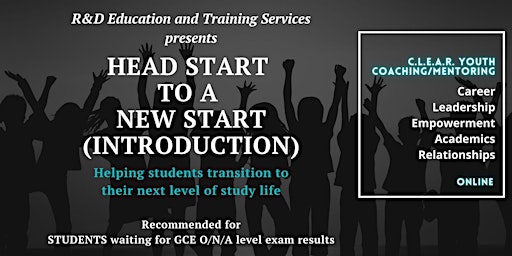 Introduction to "Head Start to a New Start" (waiting for O/N/A Levels)