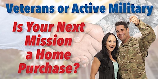 ZOOM Veterans or Active Duty: Is Your Next Mission a New Home?