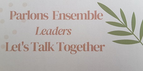 Parlons Ensemble Leaders Ped - Let's talk Pedagogical Leaders 2022-2023