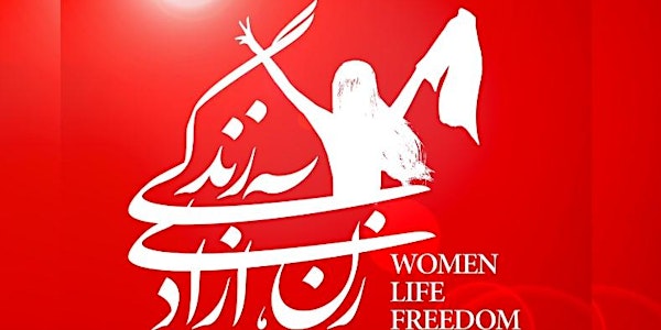 CIC8 - FOR WOMEN, FOR LIFE, FOR FREEDOM: The New Iran protests
