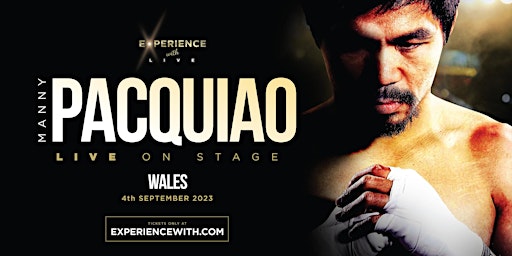Experience With Manny Pacquiao LIVE (WALES)
