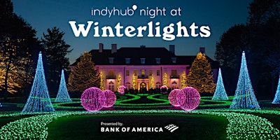 IndyHub Exclusive | Winterlights at Newfields