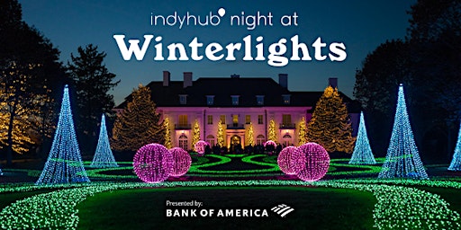 IndyHub Exclusive | Winterlights at Newfields