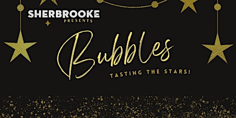 Sherbrooke Presents: Bubbles • Tasting the Stars