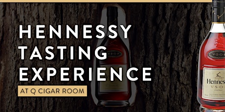 Hennessy Tasting Experience at Q Cigar Room