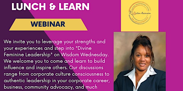 Wisdom Wednesday -  Lunch & Learn "Divine Feminine Women in Leadership"