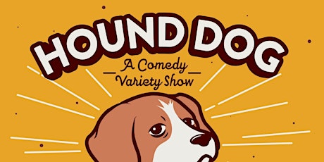HOUND DOG: A Comedy Variety Show
