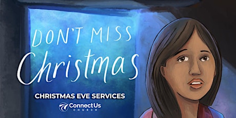 Christmas Eve at ConnectUs Church (12/23 & 12/24)