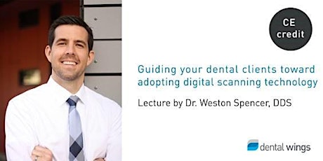 LECTURE: Guiding Dental Clients Toward Adopting Digital Scanning Technology primary image