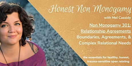 Honest Non Monogamy 301: Boundaries, Agreements & Navigating Complex Needs