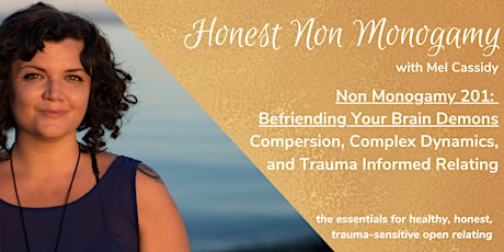 Non Monogamy 201: Compersion, Trauma Informed Relating & Complex Dynamics primary image