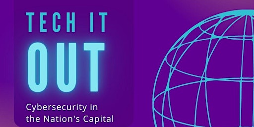 Tech It Out: Cybersecurity in the Nation's Capital