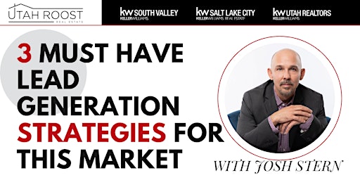 3 Must Have Lead Generation Strategies For This Market - with Josh Stern