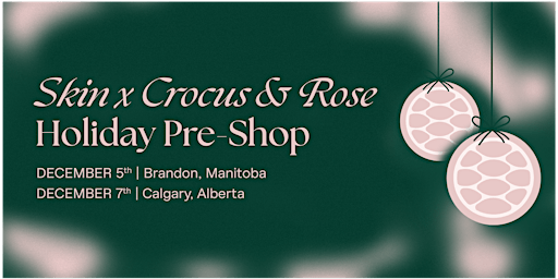 Skin x Crocus & Rose  Holiday Pre-Shop