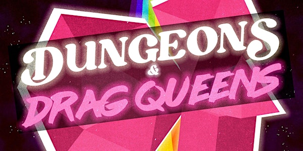 Dungeons and Drag Queens! All M'ages Show! (PG-17)
