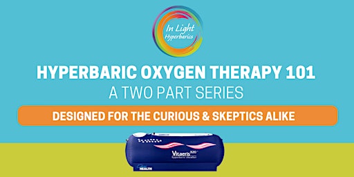 Hyperbaric Oxygen Therapy 101 (2 part series)