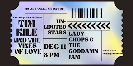 Tim Kile & the Vines of Love/Unlimited Stars/Lady Chops & The Goddamn Jam