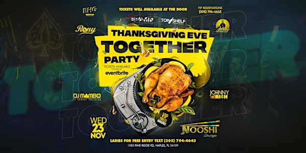"Together" Thanksgiving Eve Party • Wednesday Nov 23rd • Nooshi Lounge