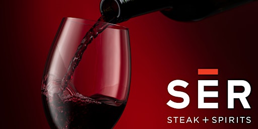 SĒR Steak & Spirits featuring Rosenthal Wine Dinner