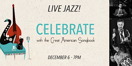 Live Jazz! Celebrate with the Great American Songbook