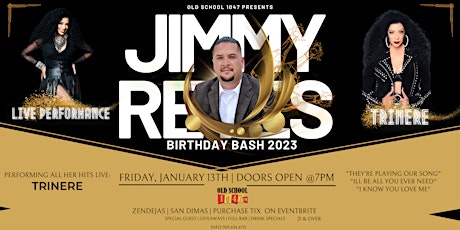 Old School 104.7 Presents Jimmy Reyes Birthday Bash with Trinere!