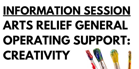 Information Session - Arts Relief General Operating Support - Creativity
