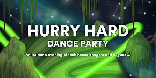 HURRY HARD Dance Party