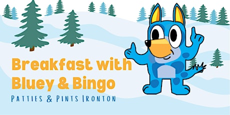 Breakfast with Bluey & Bingo at Patties & Pints Ironton